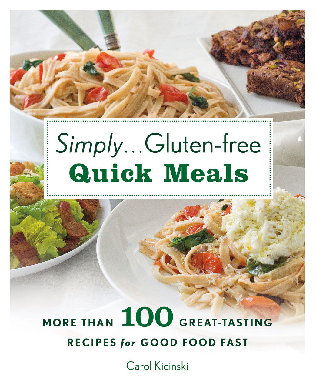 Simply Gluten Free Quick Meals Cookbook