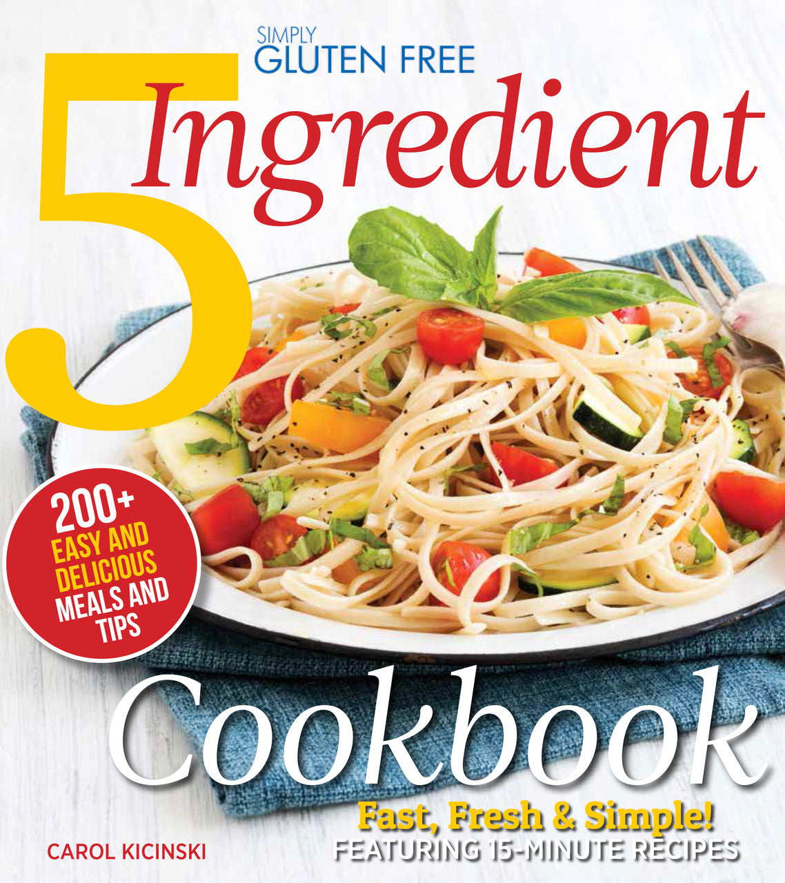 Simply Gluten-Free 5 Ingredient Cookbook SIGNED by Carol